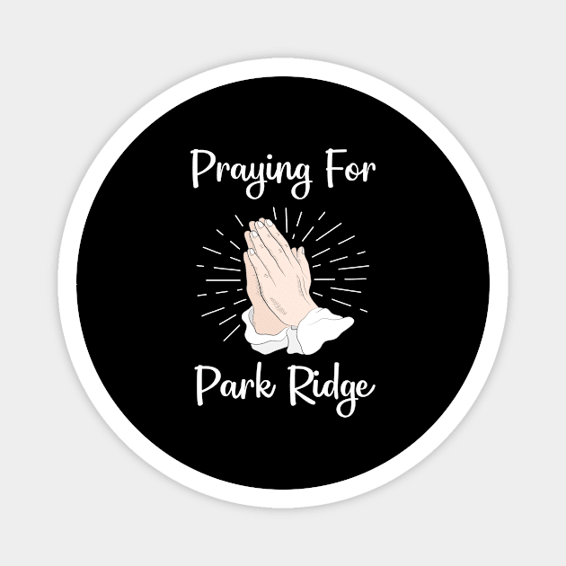 Praying For Park Ridge Magnet by blakelan128